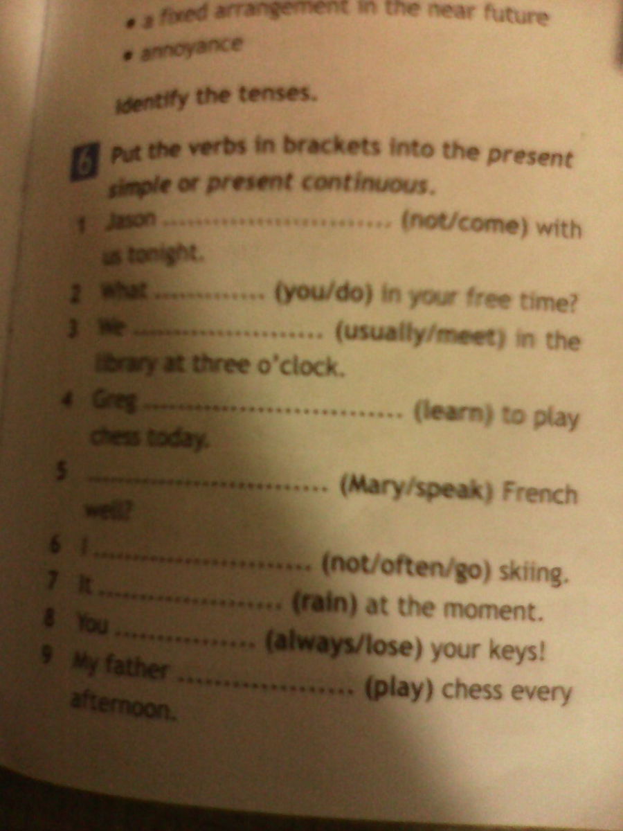 Put the verbs in brackets into the present simple or present continuous?